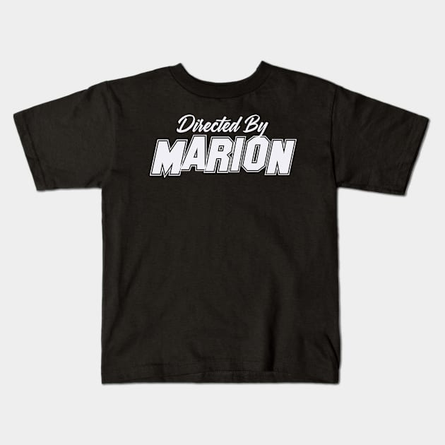 Directed By MARION, MARION NAME Kids T-Shirt by juleeslagelnruu